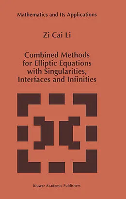 E-Book (pdf) Combined Methods for Elliptic Equations with Singularities, Interfaces and Infinities von Zi Cai Li