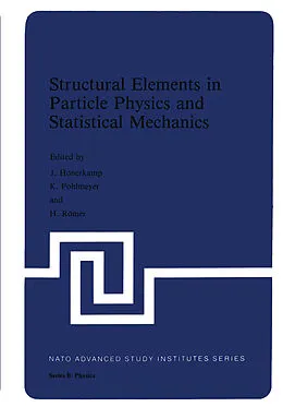 E-Book (pdf) Structural Elements in Particle Physics and Statistical Mechanics von J. Hoonerkamp, K. Pohlmeyer, H. Romer