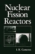 E-Book (pdf) Nuclear Fission Reactors von I. R. Cameron