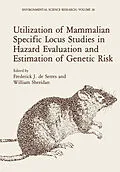 E-Book (pdf) Utilization of Mammalian Specific Locus Studies in Hazard Evaluation and Estimation of Genetic Risk von F. J. De Serres