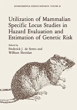 E-Book (pdf) Utilization of Mammalian Specific Locus Studies in Hazard Evaluation and Estimation of Genetic Risk von F. J. De Serres
