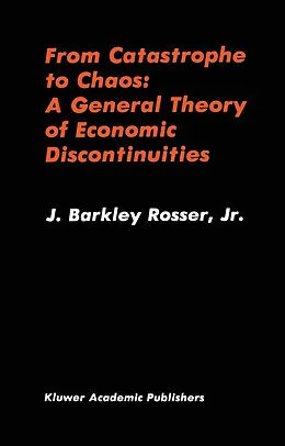 E-Book (pdf) From Catastrophe to Chaos: A General Theory of Economic Discontinuities von J. Barkley Rosser