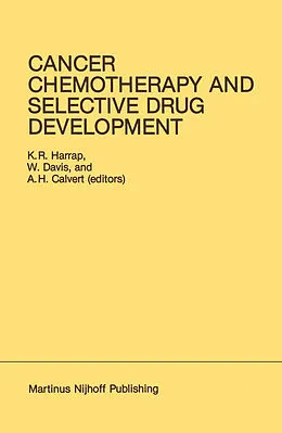 E-Book (pdf) Cancer Chemotherapy and Selective Drug Development von K. R. Harrap, W. Davis, A. H. Calvert