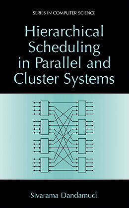 Couverture cartonnée Hierarchical Scheduling in Parallel and Cluster Systems de Sivarama Dandamudi