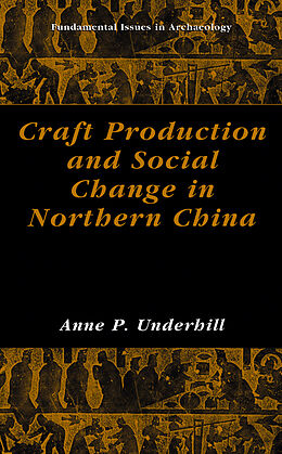 Couverture cartonnée Craft Production and Social Change in Northern China de Anne P. Underhill
