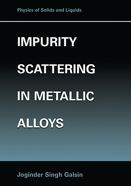 Kartonierter Einband Impurity Scattering in Metallic Alloys von Joginder Singh Galsin