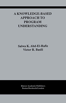 Kartonierter Einband A Knowledge-Based Approach to Program Understanding von Victor R. Basili, Salwa K. Abd-El-Hafiz