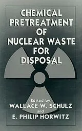 Kartonierter Einband Chemical Pretreatment of Nuclear Waste for Disposal von