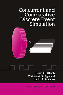 Kartonierter Einband Concurrent and Comparative Discrete Event Simulation von Ernst G. Ulrich, Jack H. Arabian, Vishwani D. Agrawal