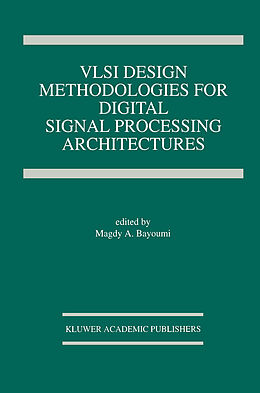 Kartonierter Einband VLSI Design Methodologies for Digital Signal Processing Architectures von 