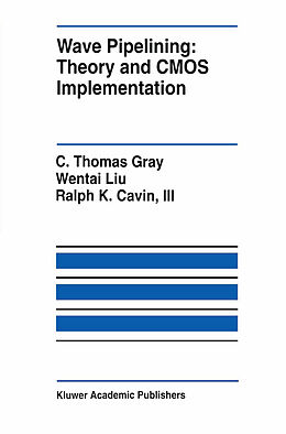 Couverture cartonnée Wave Pipelining: Theory and CMOS Implementation de C. Thomas Gray, Iii Cavin, Wentai Liu