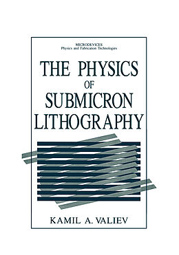 Couverture cartonnée The Physics of Submicron Lithography de Kamil A. Valiev