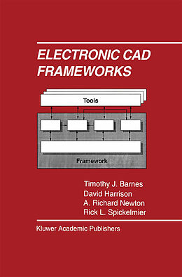 Kartonierter Einband Electronic CAD Frameworks von Timothy J. Barnes, Rick L. Spickelmier, A. Richard Newton