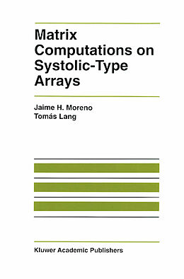 Kartonierter Einband Matrix Computations on Systolic-Type Arrays von Tomás Lang, Jaime Moreno