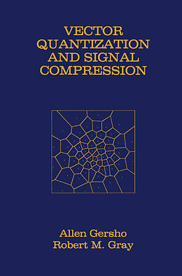 Kartonierter Einband Vector Quantization and Signal Compression von Robert M. Gray, Allen Gersho