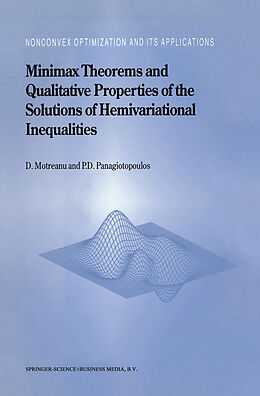 Kartonierter Einband Minimax Theorems and Qualitative Properties of the Solutions of Hemivariational Inequalities von Panagiotis D. Panagiotopoulos, Dumitru Motreanu