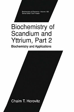 Couverture cartonnée Biochemistry of Scandium and Yttrium, Part 2: Biochemistry and Applications de Chaim T. Horovitz