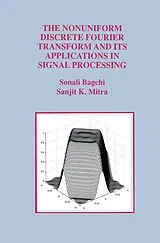 Kartonierter Einband The Nonuniform Discrete Fourier Transform and Its Applications in Signal Processing von Sonali Bagchi, Sanjit K. Mitra