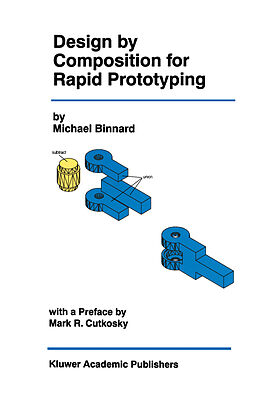 Couverture cartonnée Design by Composition for Rapid Prototyping de Michael Binnard