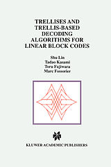 Couverture cartonnée Trellises and Trellis-Based Decoding Algorithms for Linear Block Codes de Shu Lin, Marc Fossorier, Toru Fujiwara