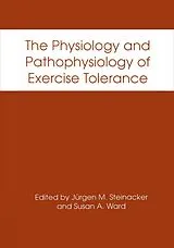 Kartonierter Einband (Kt) The Physiology and Pathophysiology of Exercise Tolerance von 