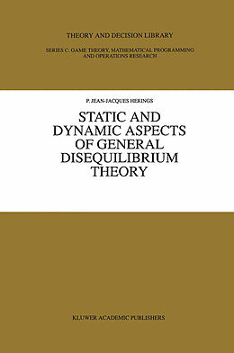 Kartonierter Einband Static and Dynamic Aspects of General Disequilibrium Theory von P. Jean-Jacques Herings