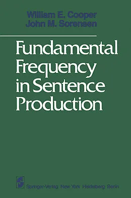 E-Book (pdf) Fundamental Frequency in Sentence Production von W. E. Cooper, J. M. Sorensen
