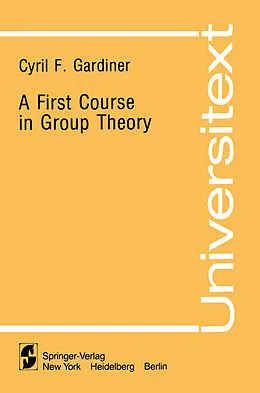 E-Book (pdf) A First Course in Group Theory von Cyril F. Gardiner