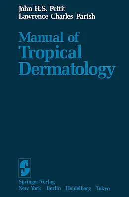 E-Book (pdf) Manual of Tropical Dermatology von J. H. S. Pettit, L. C. Parish