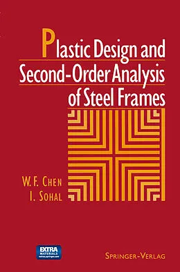 E-Book (pdf) Plastic Design and Second-Order Analysis of Steel Frames von W. F. Chen, I. Sohal