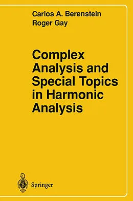 E-Book (pdf) Complex Analysis and Special Topics in Harmonic Analysis von Carlos A. Berenstein, Roger Gay