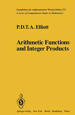 E-Book (pdf) Arithmetic Functions and Integer Products von P. D. T. A. Elliott
