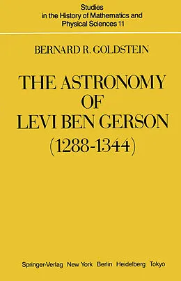 E-Book (pdf) The Astronomy of Levi ben Gerson (1288-1344) von Bernard R. Goldstein