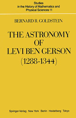 Couverture cartonnée The Astronomy of Levi ben Gerson (1288 1344) de Bernard R. Goldstein