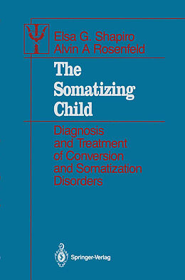 Couverture cartonnée The Somatizing Child de Elsa G. Shapiro, Alvin A. Rosenfeld