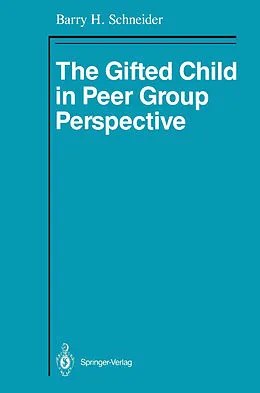 E-Book (pdf) The Gifted Child in Peer Group Perspective von Barry H. Schneider