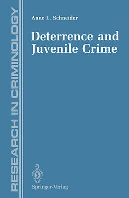E-Book (pdf) Deterrence and Juvenile Crime von Anne L. Schneider