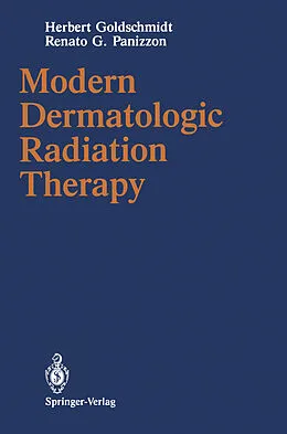 E-Book (pdf) Modern Dermatologic Radiation Therapy von Herbert Goldschmidt, Renato G. Panizzon