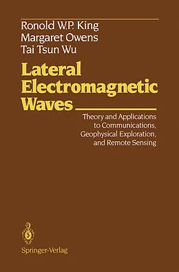 E-Book (pdf) Lateral Electromagnetic Waves von Ronold W. P. King, Margaret Owens, Tai T. Wu