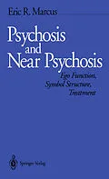 E-Book (pdf) Psychosis and Near Psychosis von Eric R. Marcus