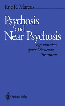 E-Book (pdf) Psychosis and Near Psychosis von Eric R. Marcus