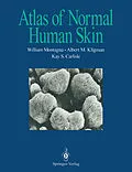 E-Book (pdf) Atlas of Normal Human Skin von William Montagna, Albert M. Kligman, Kay S. Carlisle