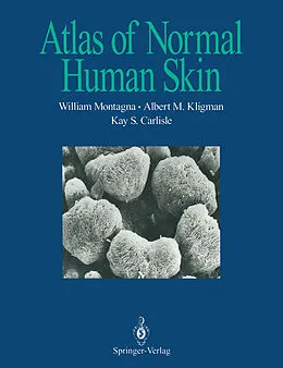 E-Book (pdf) Atlas of Normal Human Skin von William Montagna, Albert M. Kligman, Kay S. Carlisle