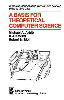 E-Book (pdf) A Basis for Theoretical Computer Science von M. A. Arbib, A. J. Kfoury, R. N. Moll