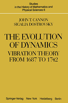 Couverture cartonnée The Evolution of Dynamics: Vibration Theory from 1687 to 1742 de S. Dostrovsky, J. T. Cannon