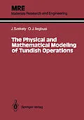 E-Book (pdf) The Physical and Mathematical Modeling of Tundish Operations von Julian Szekely, Olusegun J. Ilegbusi