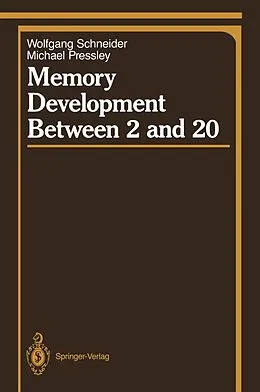 E-Book (pdf) Memory Development Between 2 and 20 von Wolfgang Schneider, Michael Pressley