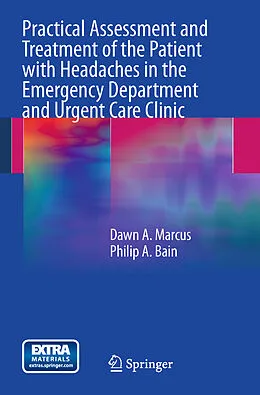 E-Book (pdf) Practical Assessment and Treatment of the Patient with Headaches in the Emergency Department and Urgent Care Clinic von Dawn A. Marcus, Philip A. Bain