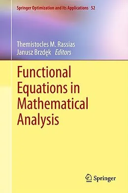 E-Book (pdf) Functional Equations in Mathematical Analysis von Themistocles M. Rassias, Janusz Brzdek