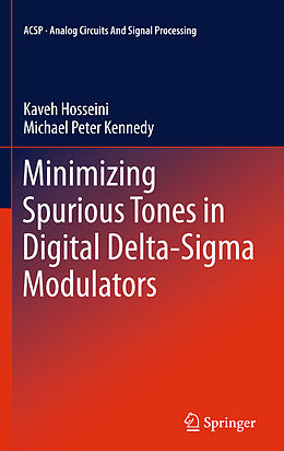 Livre Relié Minimizing Spurious Tones in Digital Delta-Sigma Modulators de Kaveh Hosseini, Michael Peter Kennedy